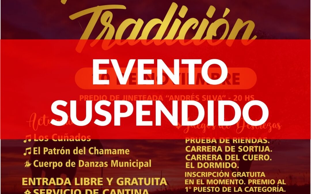 FIESTA DE LA TRADICIÓN SUSPENDIDA